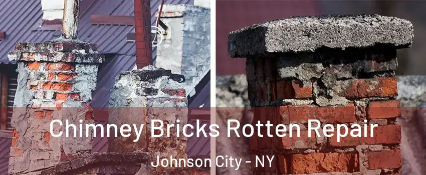  Chimney Bricks Rotten Repair Johnson City - NY
