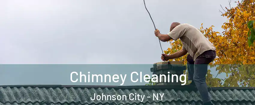  Chimney Cleaning Johnson City - NY