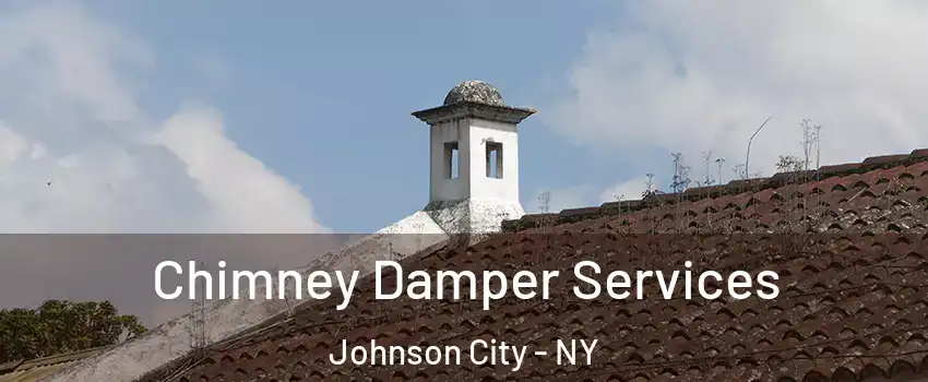  Chimney Damper Services Johnson City - NY
