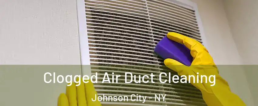  Clogged Air Duct Cleaning Johnson City - NY