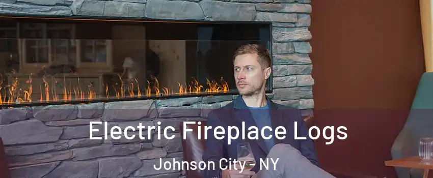  Electric Fireplace Logs Johnson City - NY