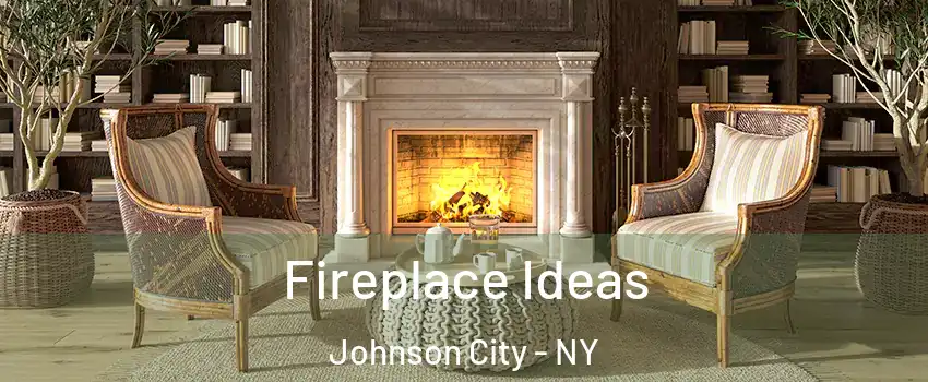  Fireplace Ideas Johnson City - NY