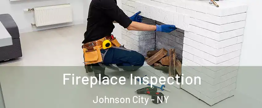  Fireplace Inspection Johnson City - NY