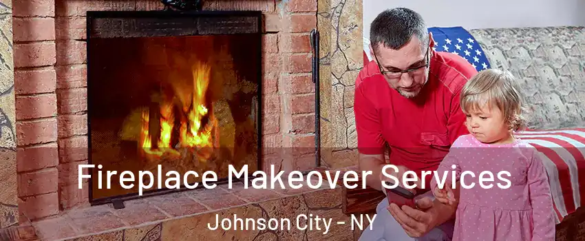  Fireplace Makeover Services Johnson City - NY