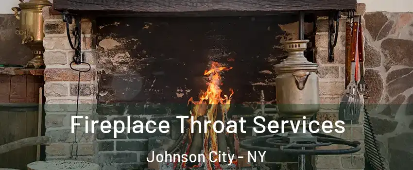  Fireplace Throat Services Johnson City - NY