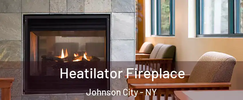  Heatilator Fireplace Johnson City - NY