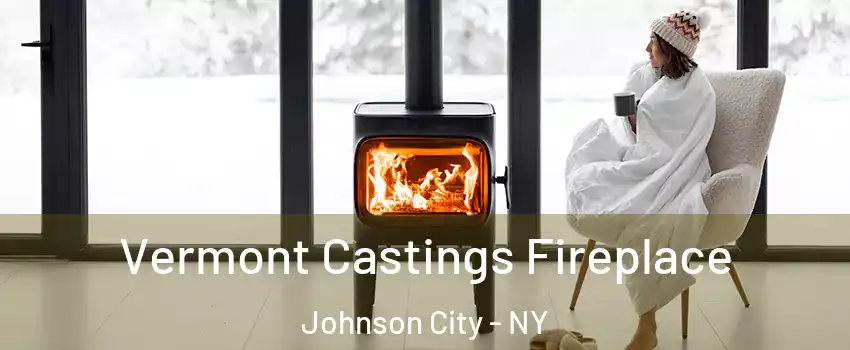  Vermont Castings Fireplace Johnson City - NY